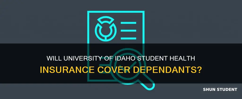 will university of idaho student health insurance cover dependants