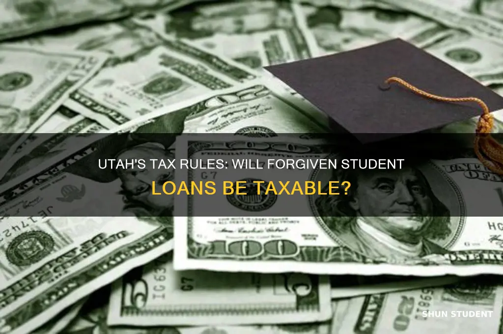 will utah tax student loan forgiveness
