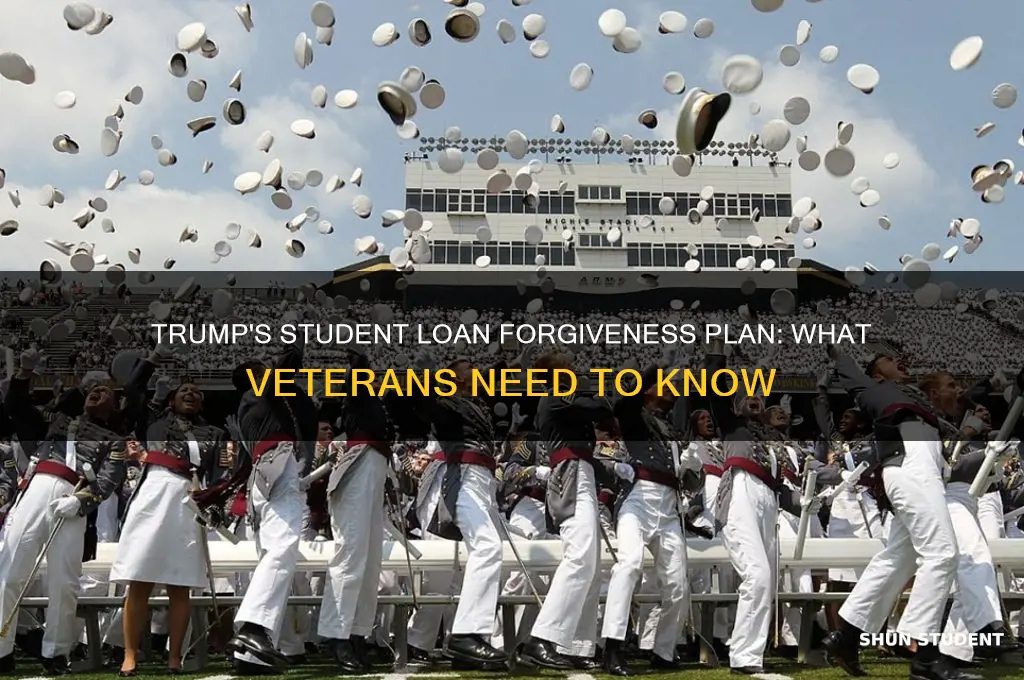 will veteran student loans be forgiven under trumps administration