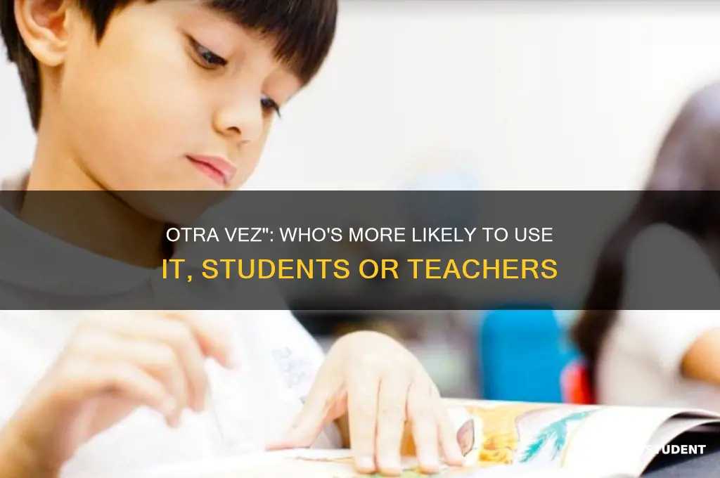 would a student or teacher say otra vez